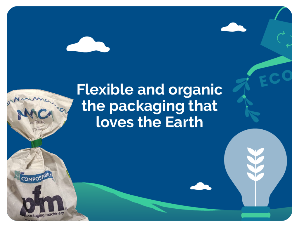 Flexible and organic: the earth-caring flexible packaging