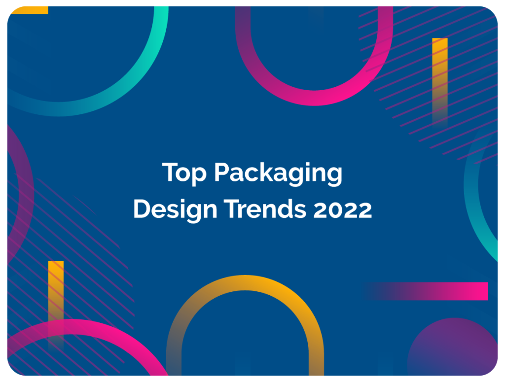 Packaging Design Top Trends in 2022